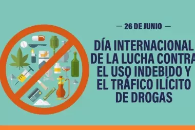 Día internacional contra el uso indebido de drogas y de Lucha contra el Narcotráfico